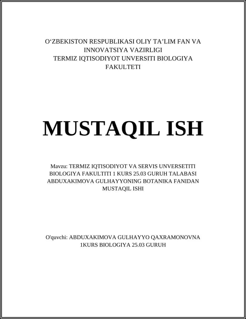 TERMIZ IQTISODIYOT VA SERVIS UNVERSETITI BIOLOGIYA FAKULTETI 1 KURS 25.03 GURUH TALABASI ABDUXAKIMOVA GULHAYYONING BOTANIKA FANIDAN MUSTAQIL ISHI