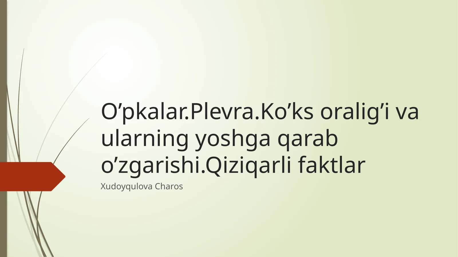 O’pkalar.Plevra.Ko’ks oralig’i va ularning yoshga qarab o’zgarishi.Qiziqarli faktlar