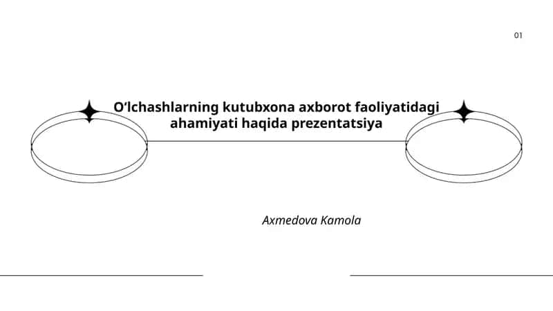 Oʻlchashlarning kutubxona axborot faoliyatidagi ahamiyati haqida prezentatsiya