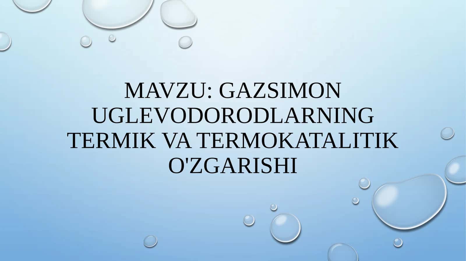 Gazsimon uglevodorodlarning termik va termokatalitik o'zgarishi