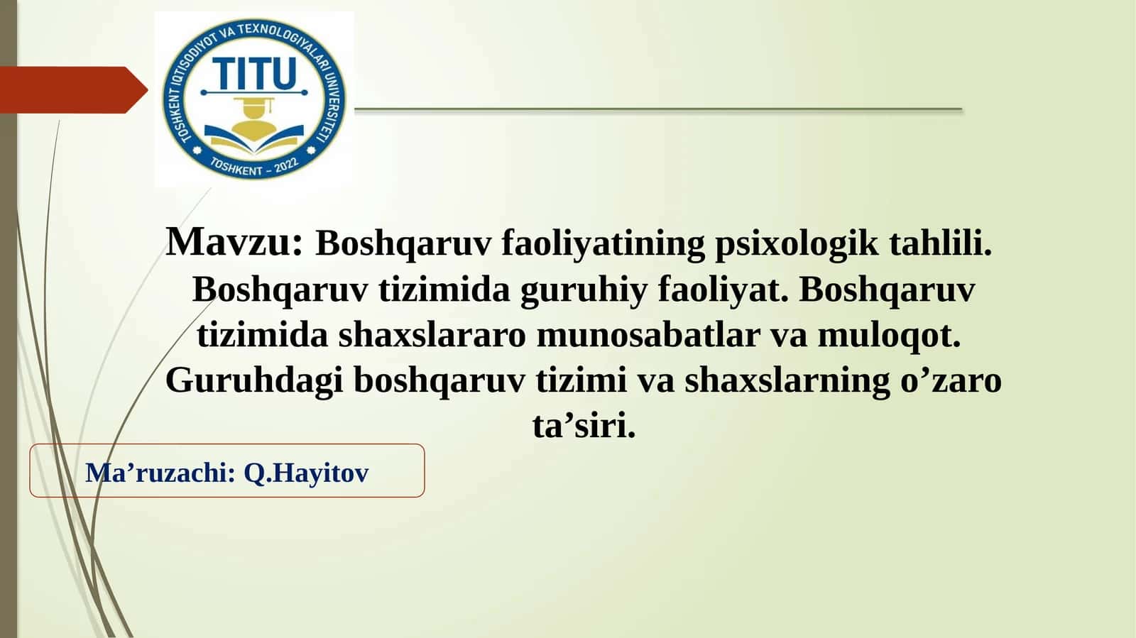 Boshqaruv faoliyatining psixologik tahlili. Boshqaruv tizimidagi guruhiy faoliyat. Boshqaruv tizimidagi shaxslararo munosabatlar va muloqot. Guruhdagi boshqaruv tizimi va shaxslarning o'zaro ta'siri
