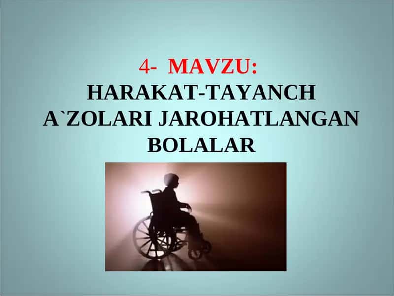 Harakat-tayanch a`zolari jarohatlangan bolalar