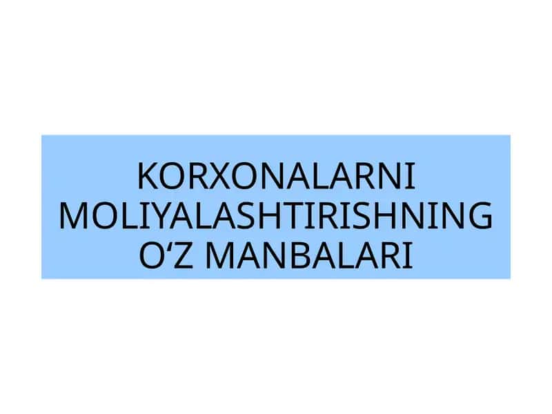 Korxonalarni moliyalashtirishning o'z manbalari