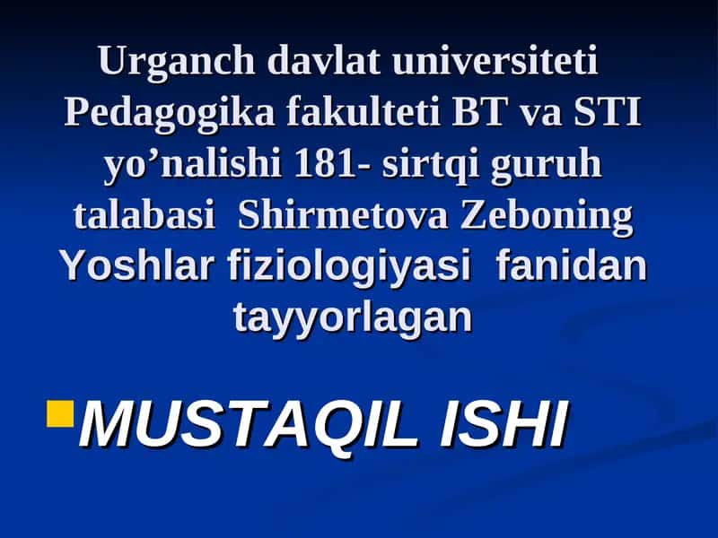 Yoshlar fiziologiyasi fanidan tayyorlagan MUSTAQIL ISHI GIYOHVANDLIK VA UNING SALBIY OQIBATLARI