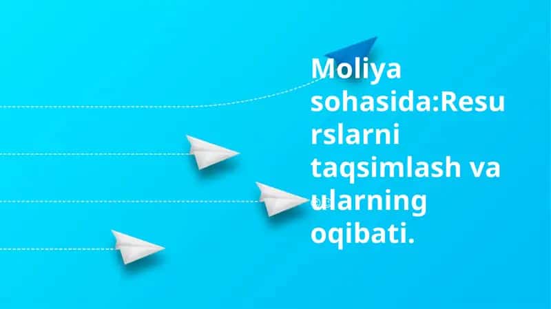 Resurslarni Taqsimlash va Ularning Oqibati