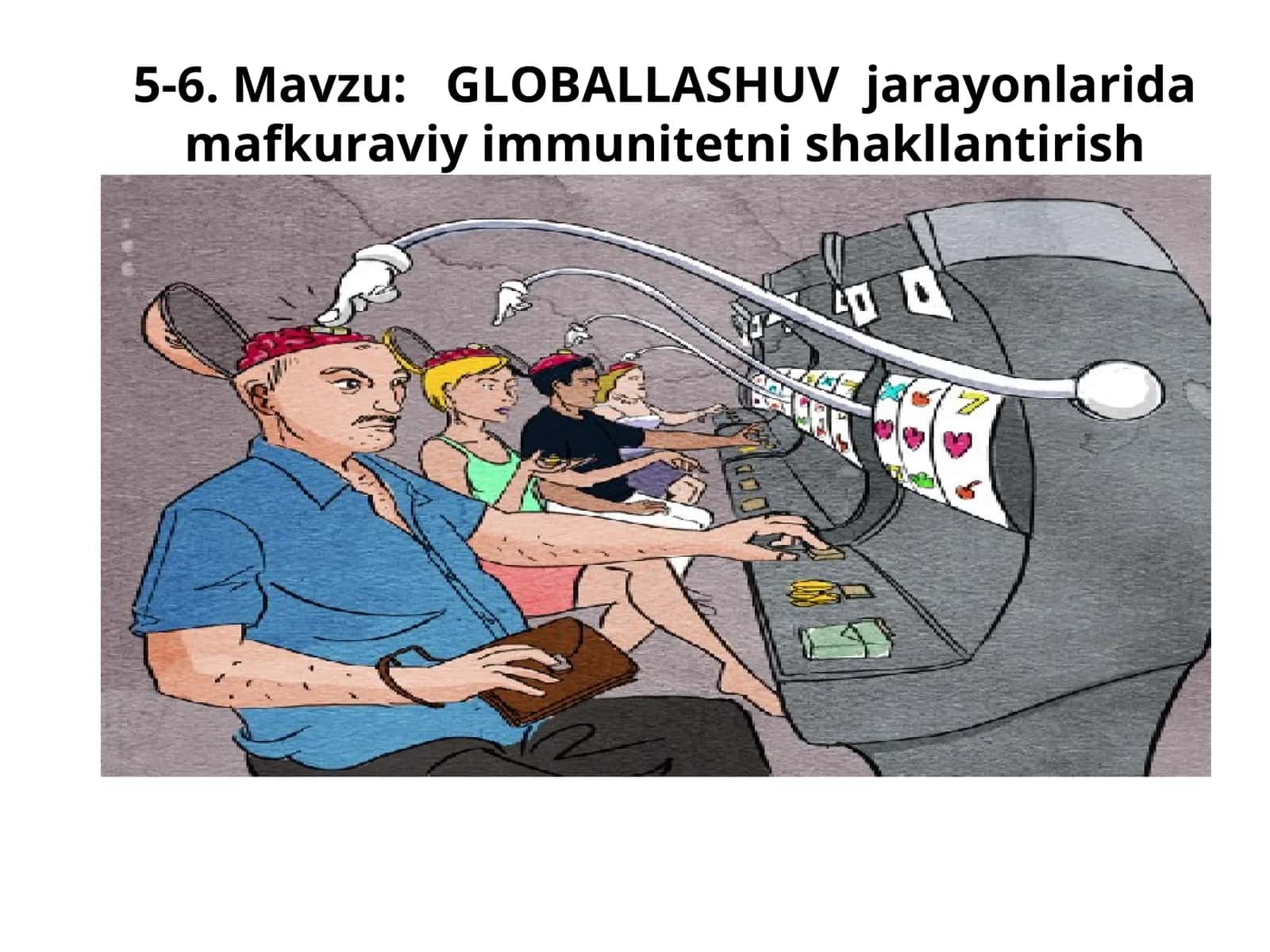 GLOBALLASHUVjarayonlarida mafkuraviy immunitetni shakllantirish vazifalari