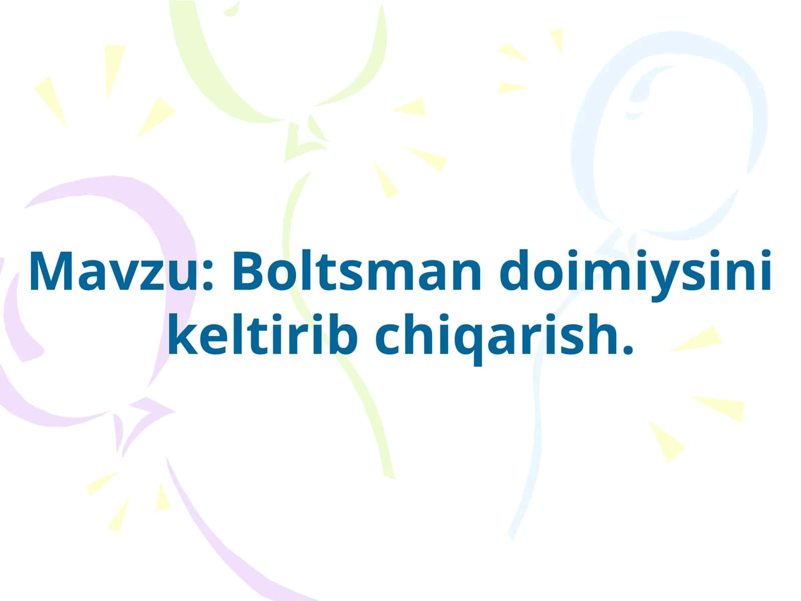 Boltsman doimiysini keltirib chiqarish