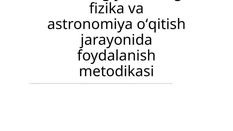 Evristik taʼlim texnologiyalarining fizika va astronomiya oʻqitish jarayonida foydalanish metodikasi