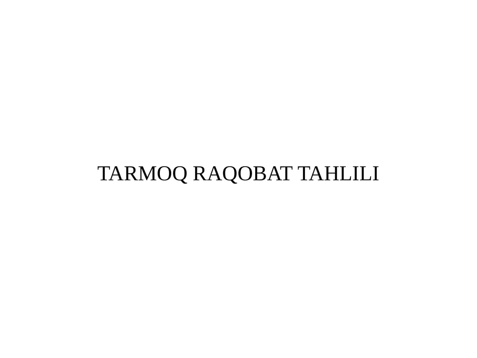 TARMOQ RAQOBAT TAHLILI