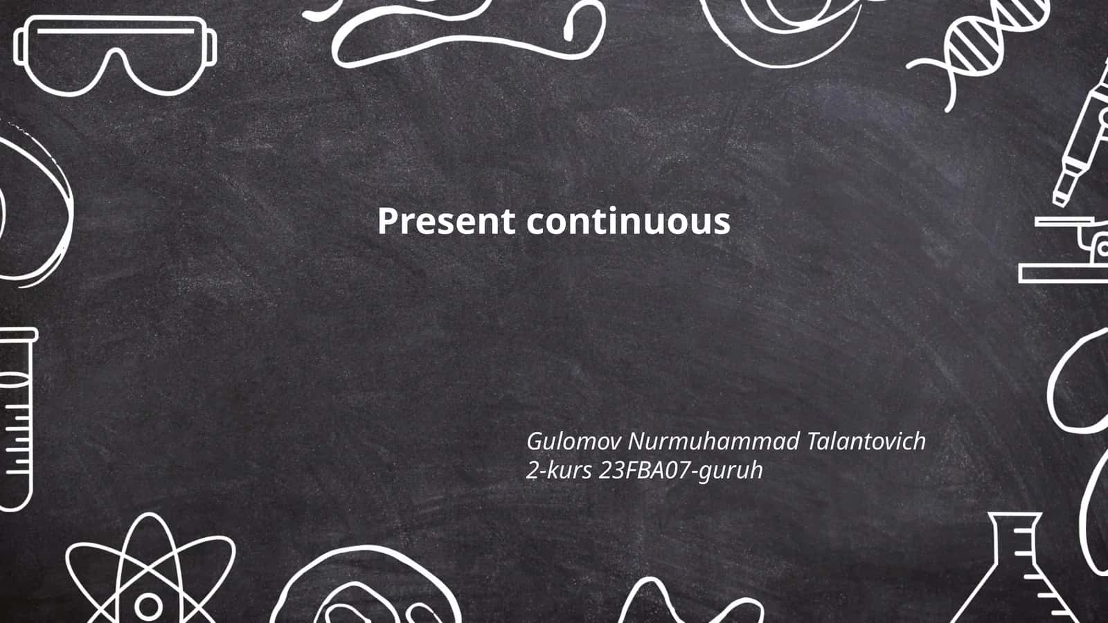 Present Continuous