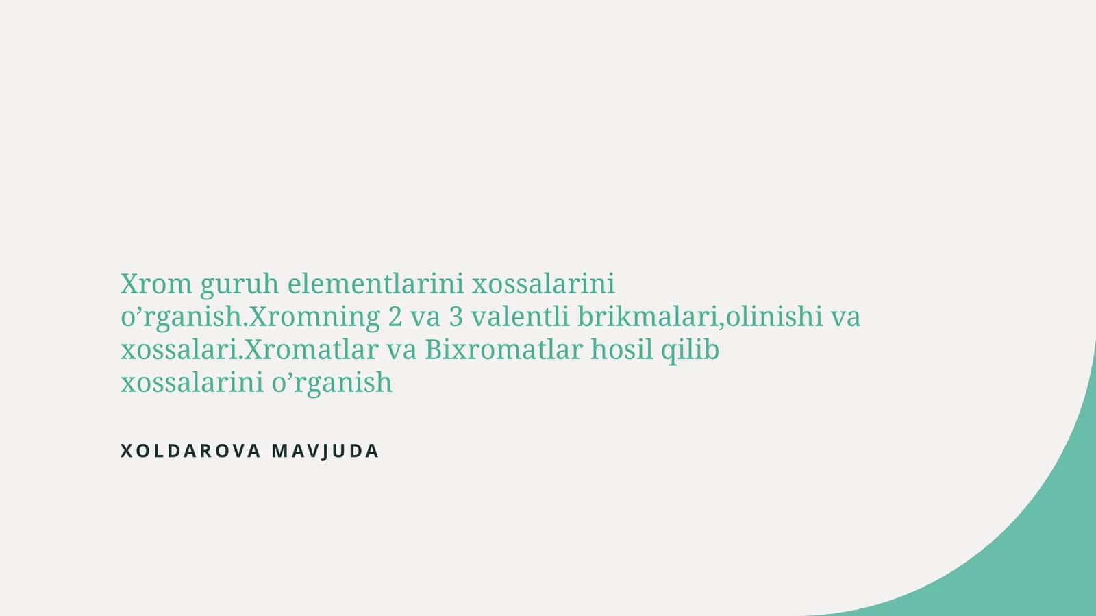 Xrom guruh elementlarini xossalarini o’rganish