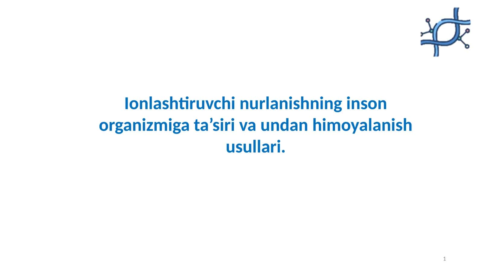 Ionlashtiruvchi nurlanishning inson organizmiga ta’siri va undan himoyalanish usullari