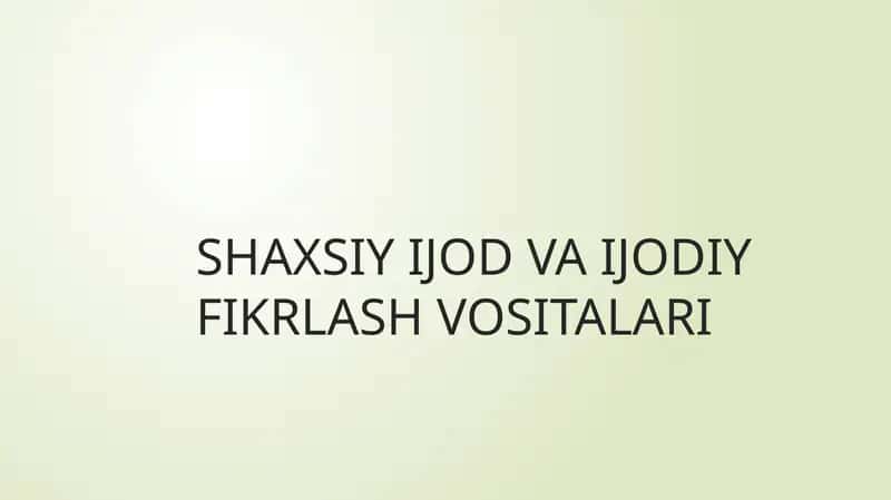 SHAXSIY IJOD VA IJODIYFIKRLASH VOSITALARI