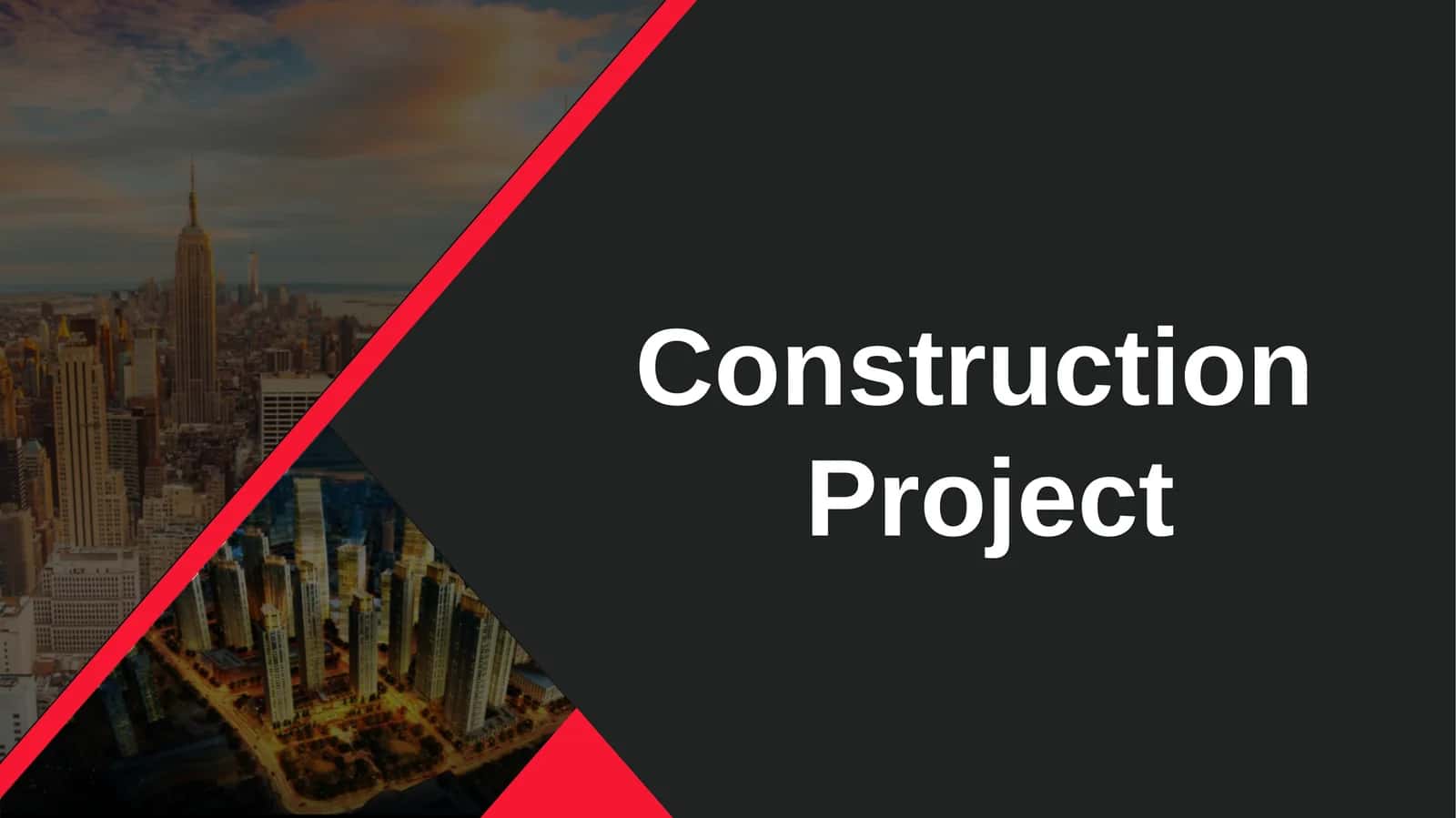 Construction
