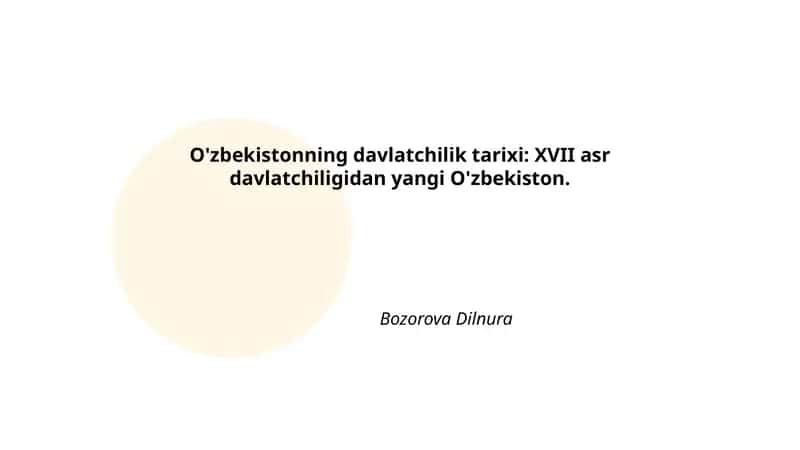 O'zbekistonning davlatchilik tarixi: XVII asr davlatchiligidan yangi O'zbekiston