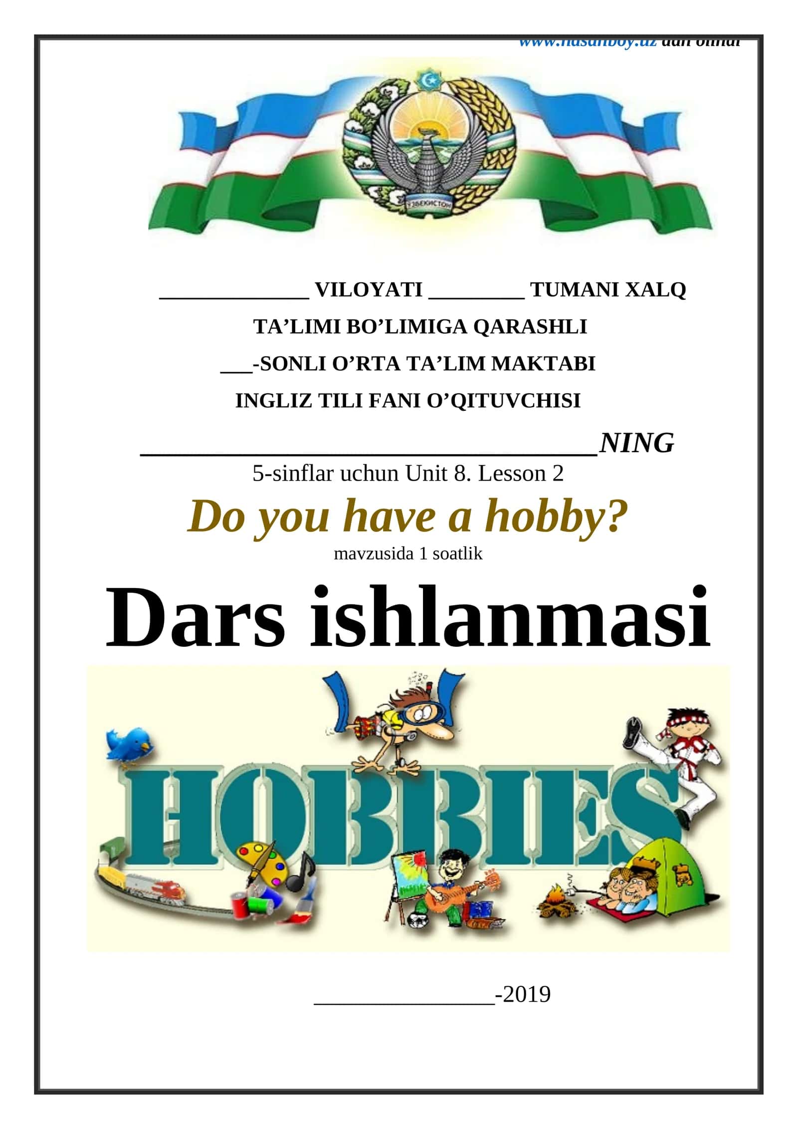 Ingliz tili fani o'qituvchisi 5-sinflar uchun Unit 8. Lesson 2 Do you have a hobby? mavzusida 1 soatlik Dars ishlanmasi