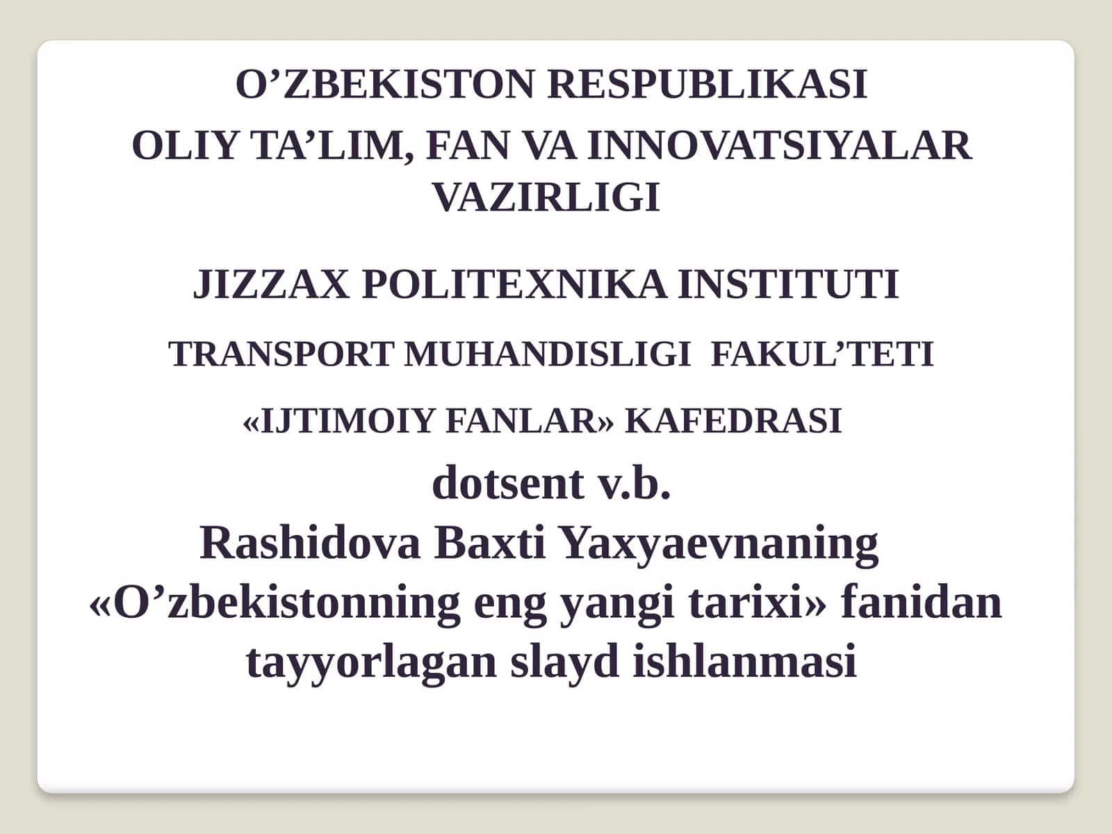O‘zbekistonning eng yangi tarixi fanidan tayyorlagan slayd ishlamasi