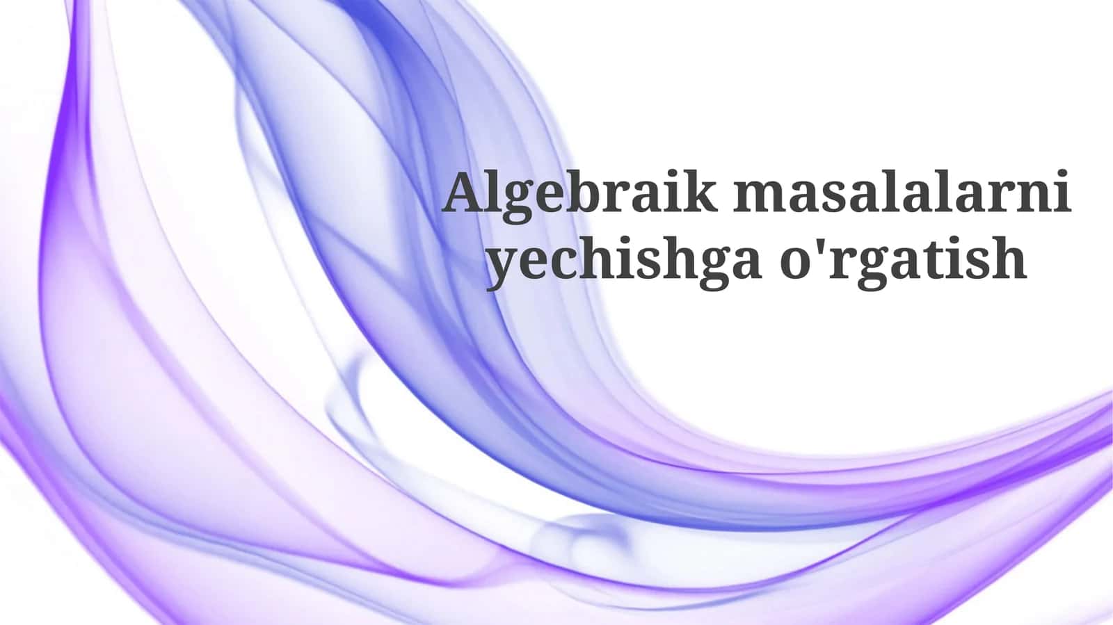 Algebraikmasalalarniyechishgao'rgatish