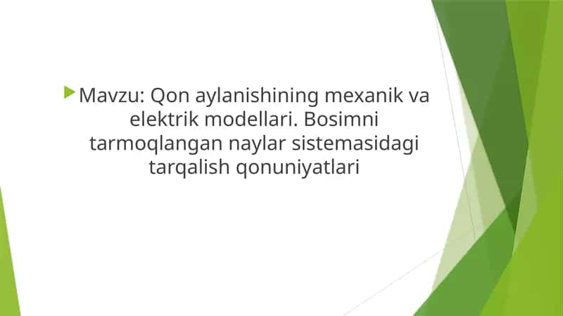 Qon aylanishining mexanik va elektrik modellari. Bosimni tarmoqlangan naylar sistemasidagi tarqalish qonuniyatlari