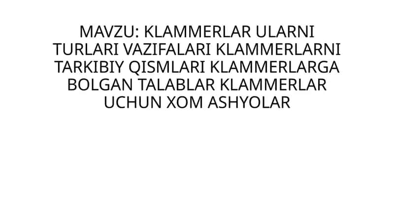 KLAMMERLAR ULARNI TURLARI VAZIFALARI