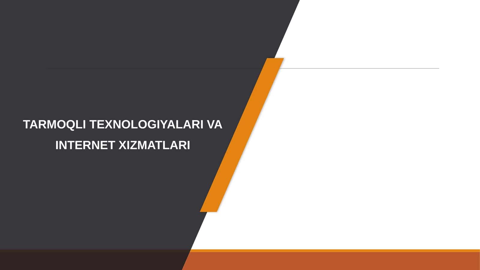 TARMOQLI TEXNOLOGIYALARI VA INTERNET XIZMATLARI