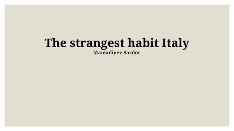 The strangest habit Italy