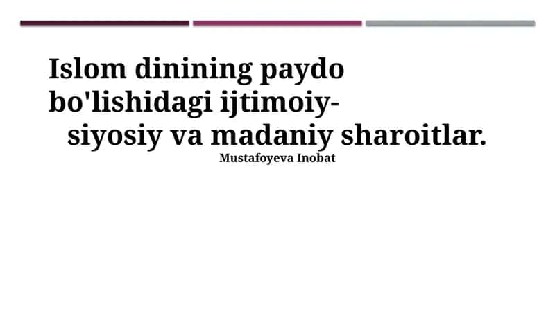 Islom dinining paydo bo'lishidagi ijtimoiy-siyosiy va madaniy sharoitlar