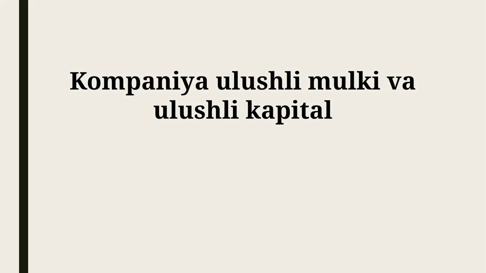 Kompaniya ulushli mulki va ulushli kapital