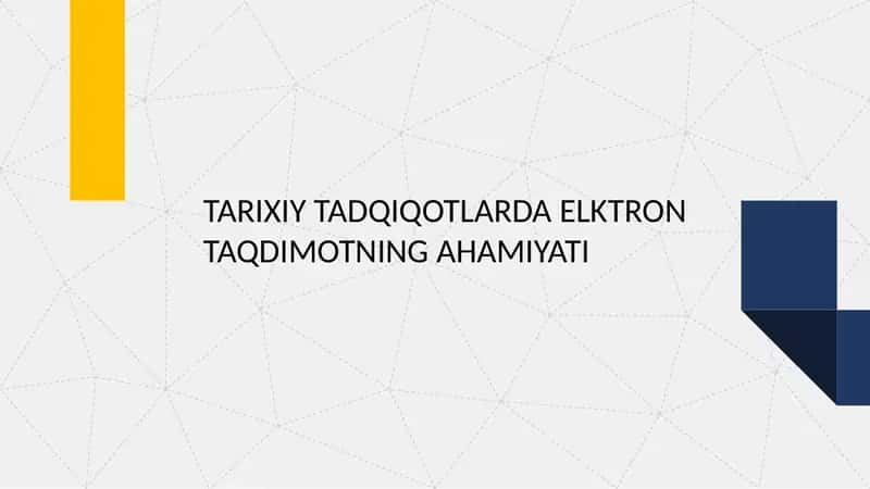 TARIXIY TADQIQOTLARDA ELEKTRON TAQDIMOTNING AHAMIYATI