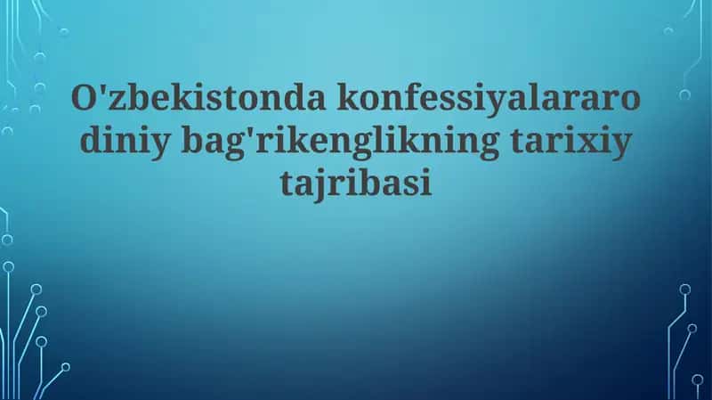 O'zbekistonda dinlararo bag'rikenglikning tarixiy ildizlari