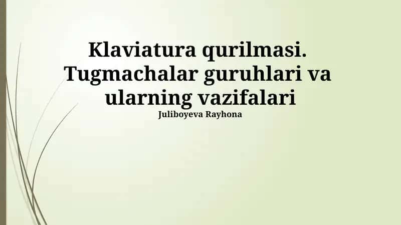 Klaviatura qurilmasi. Tugmachalar guruhlari va ularning vazifalari