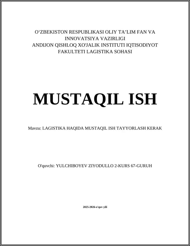LAGISTIKA HAQIDA MUSTAQIL ISH TAYYORLASH KERAK