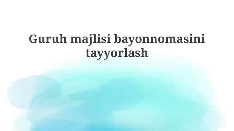 Guruh majlisi bayonnomasi tayyorlash