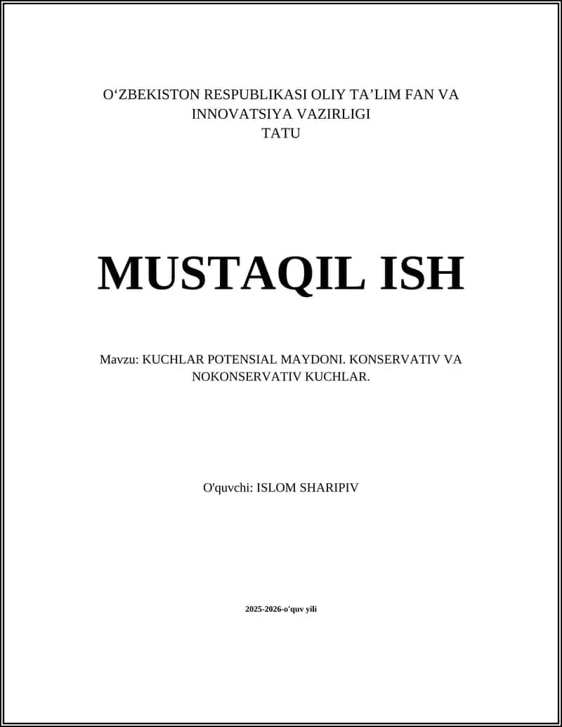 KUCHLAR POTENSIAL MAYDONI. KONSERVATIV VA NOKONSERVATIV KUCHLAR