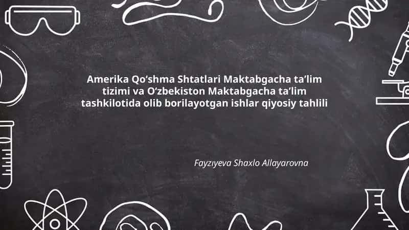 Amerika Qoʻshma Shtatlari Maktabgacha taʼlim tizimi va Oʻzbekiston Maktabgacha taʼlim tashkilotida olib borilayotgan ishlar qiyosiy tahlili