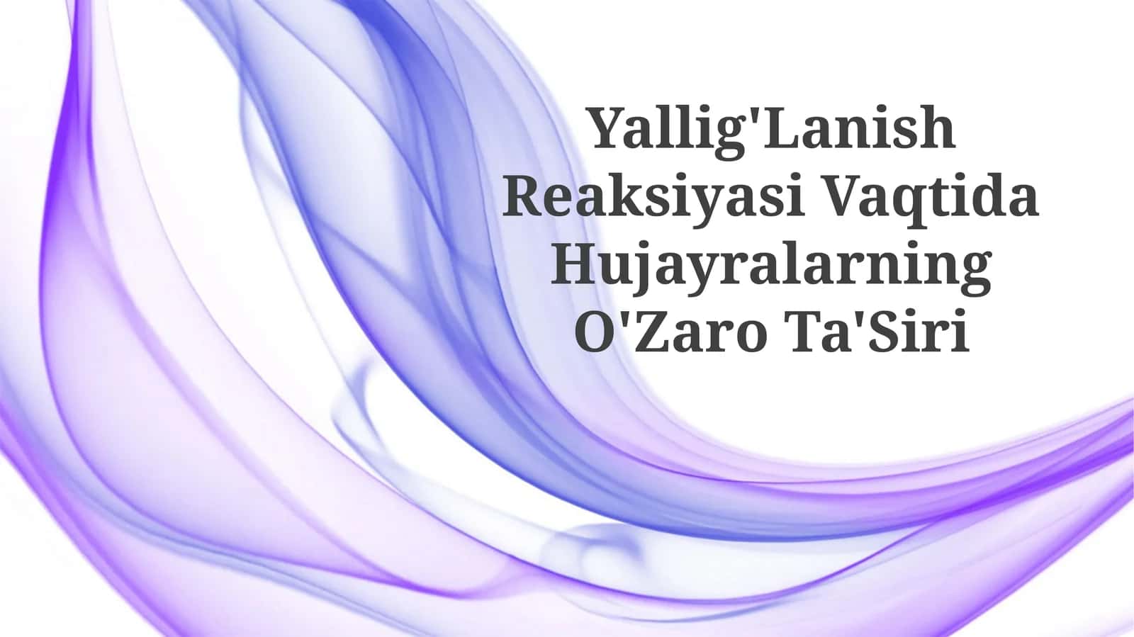 Yallig'Lanish Reaksiyasi Vaqtida HujayralarningO'ZaroTa'Siri