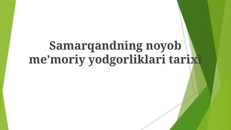 Samarqandning noyob meʼmoriy gorliklari tarixi