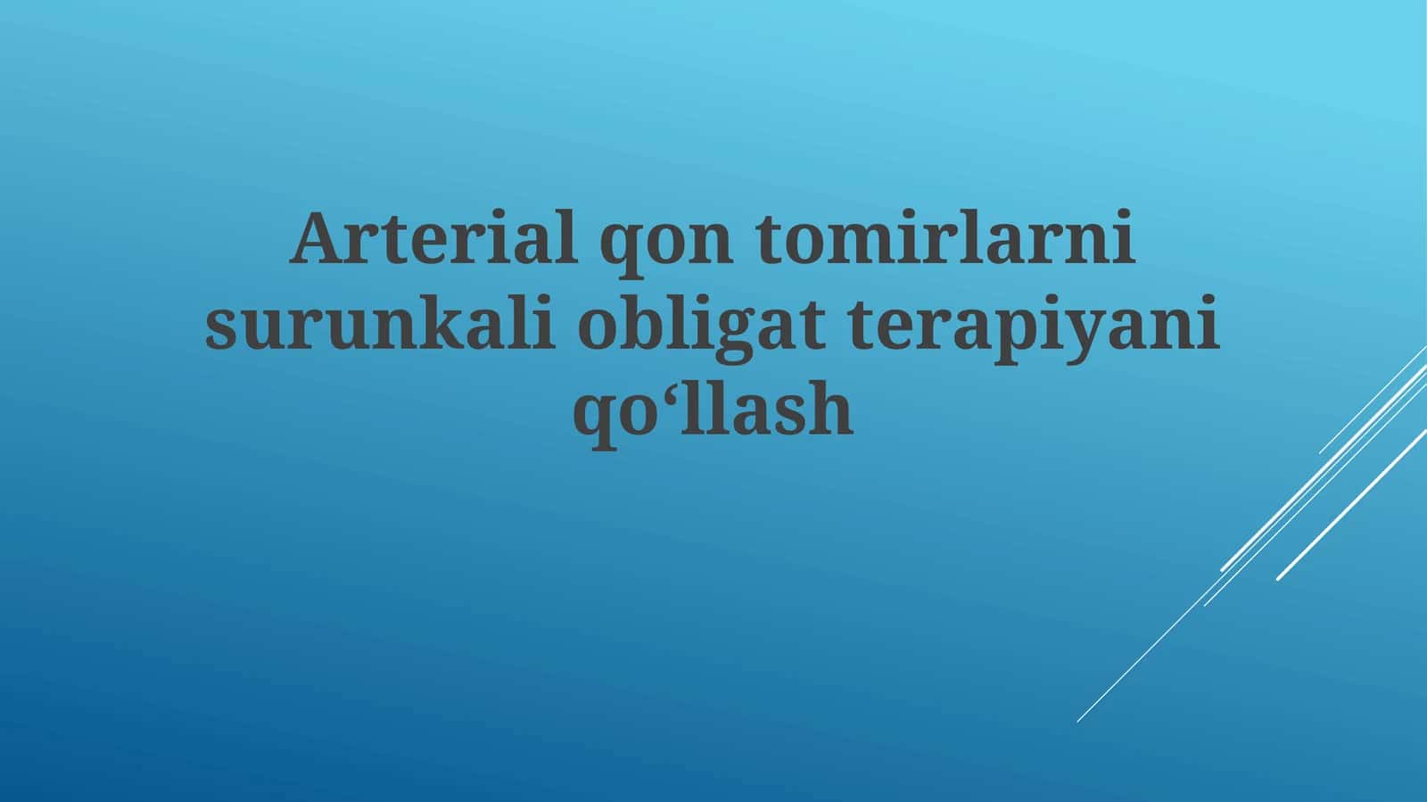 Arterial qon tomirlari ni surunkali obligat terapiyani qo‘llash