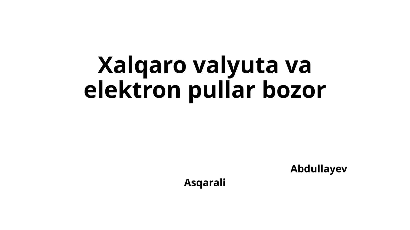 XalqarovalyutavaelektronpullarbozorAbdullayevAsqarali