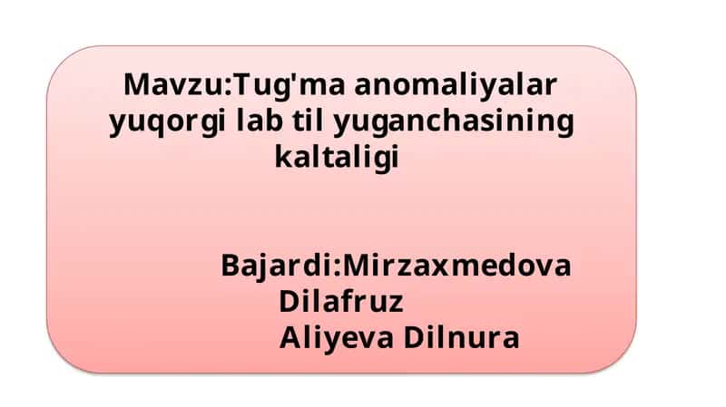 Tug'ma anomaliyalari yuqoriga lib tilyuganchasi ning kaltaligi