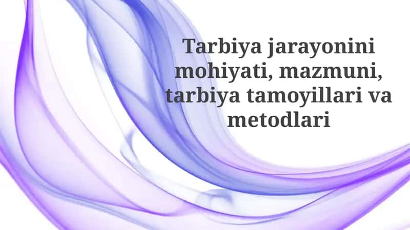 Tarbiya jarayonining mohiyati