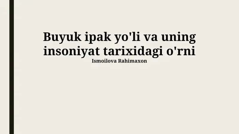 Buyuk ipak yo'li va uning insoniyat tarixidagi o'rni