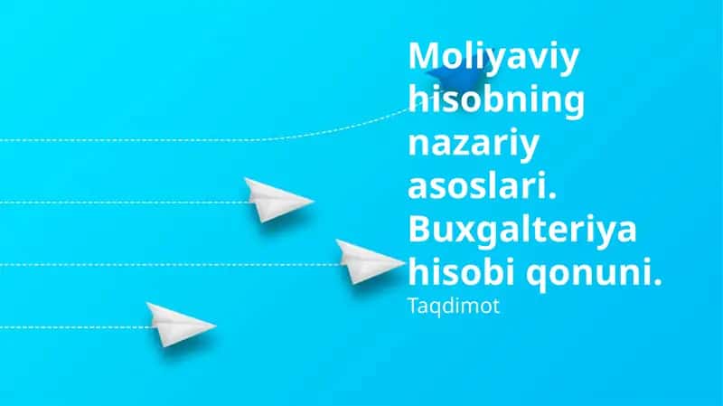 Moliyaviy hisobning nazariy asoslari.Buxgalteriyahisobiqonuni