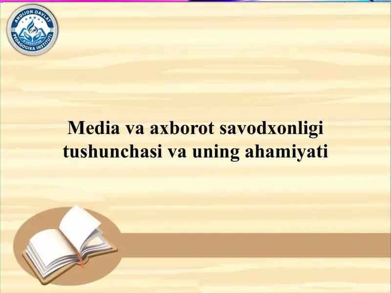 Media va axborot savodxonligi tushunchasi va uning ahamiyati