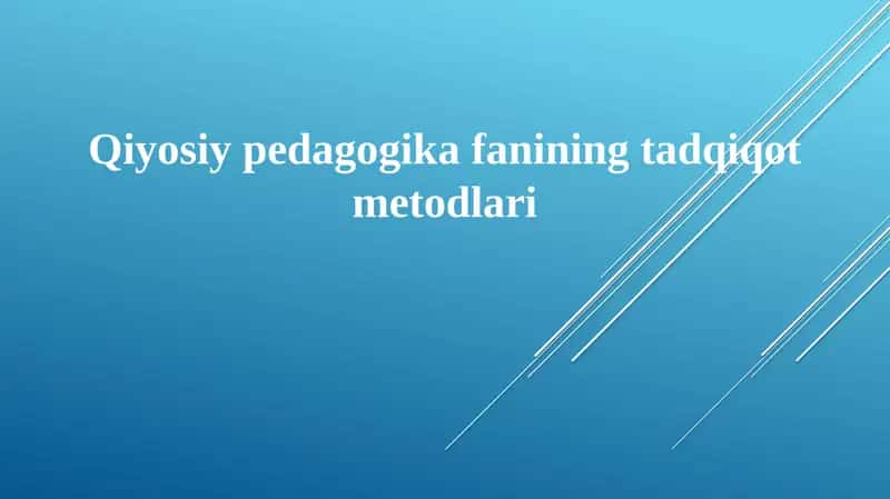 Qiyosiypedagogikafaniningtadqiqotmetodlari