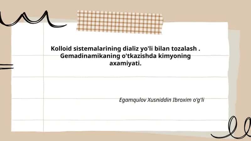 Kolloid sistemalarining dializ yo'li bilan tozalash. Gemadinamikaning o'tkazishda kimyoning axamiyati