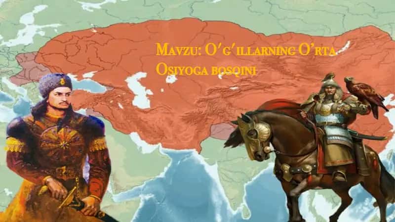 O'g'illarning O’rta Osiyoga bosqini