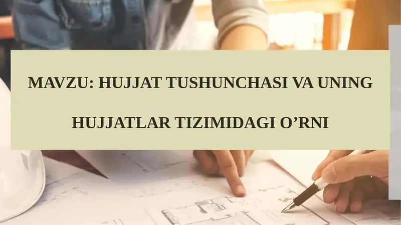 HUJJAT TUSHUNCHASI VA UNING HUJJATLAR TIZIMIDAGI O’RNI