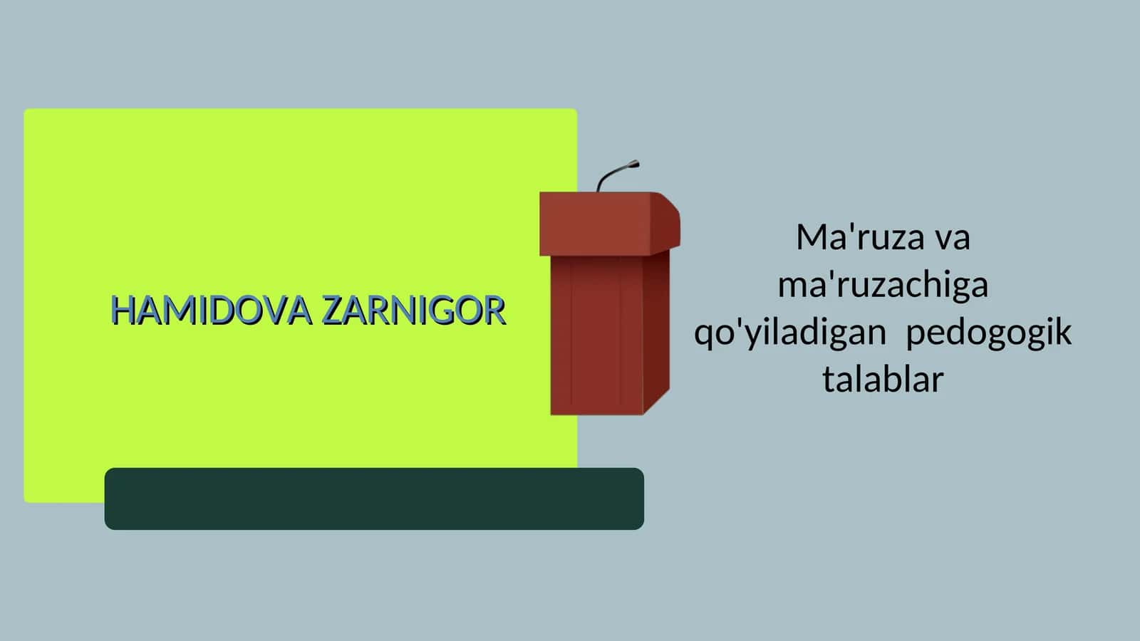 Ma'ruza va ma'ruzachiga qo'yiladigan pedogogik talablar