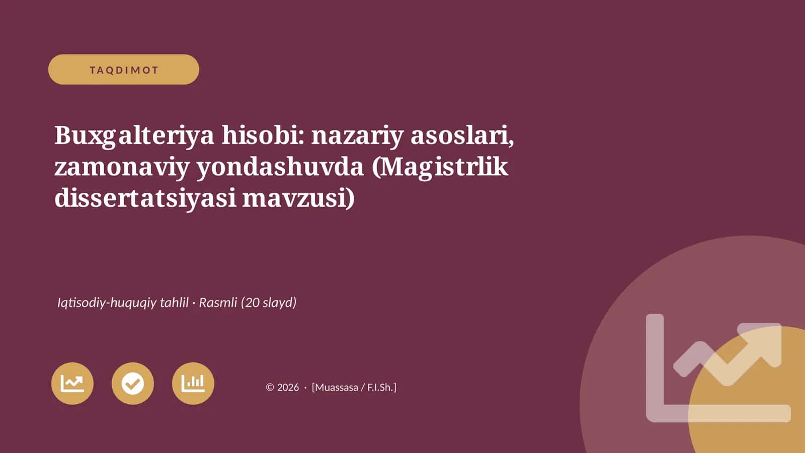 Buxgalteriya hisobi: nazariy asoslari, zamonaviy yondashuvda (Magistrlik dissertatsiyasi mavzusi)